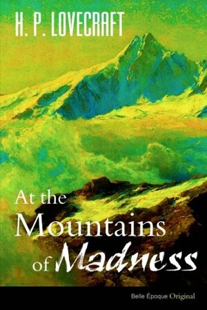 At the Mountains of Madness by H.P. Lovecraft