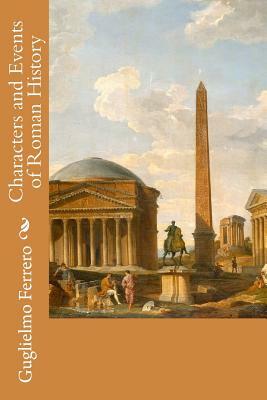 Characters and Events of Roman History by Guglielmo Ferrero