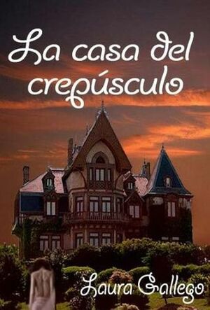 La Casa del Crepúsculo by Laura Gallego