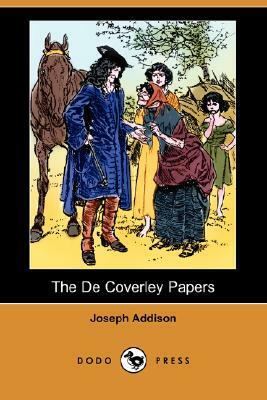 The de Coverley Papers (Illustrated Edition) (Dodo Press) by Joseph Addison