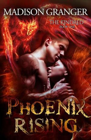 Phoenix Rising (The Kindred #1) by Madison Granger