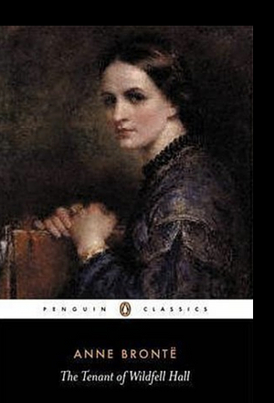 The Tenent of Windfell Hall by Anne Brontë, Anne Brontë