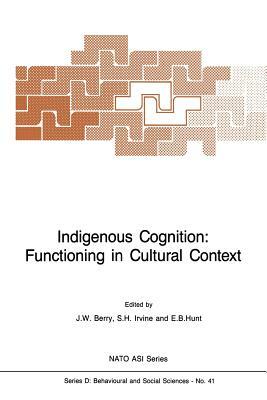 Indigenous Cognition: Functioning in Cultural Context by 