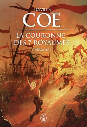 La Couronne des 7 royaumes, l'intégrale 5 by David B. Coe