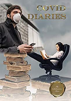 COVID Diaries by Sara Beth Williams, Audrey Appenzeller, Rebekah Rodda, R.J. Rodda, Joi Copeland