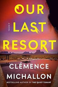 Our Last Resort: A Novel by Clémence Michallon