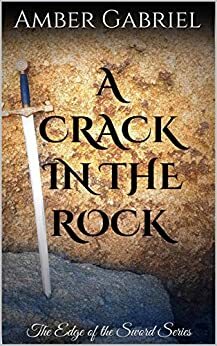 A Crack in the Rock by Amber Gabriel