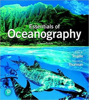 Essentials of Oceanography with eText & MasteringOceanography Access Codes by Harold V. Thurman, Alan P. Trujillo