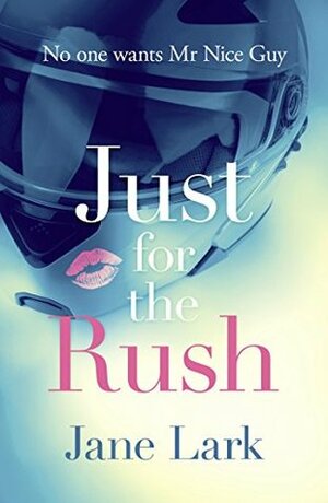 Just for the Rush by Jane Lark