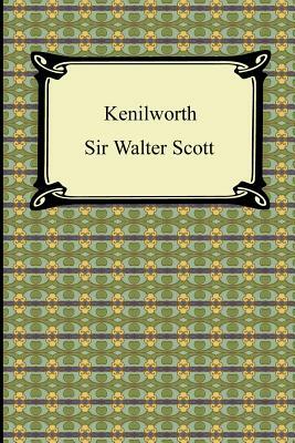 Kenilworth by Walter Scott, Walter Scott