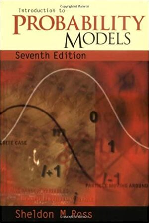 Introduction to Probability Models, Seventh Edition by Sheldon M. Ross