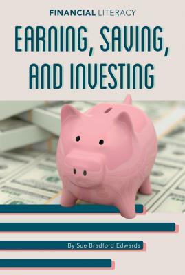 Earning, Saving, and Investing by Sue Bradford Edwards