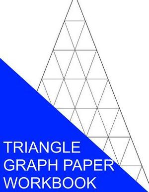 Triangle Graph Paper Workbook by S. Smith