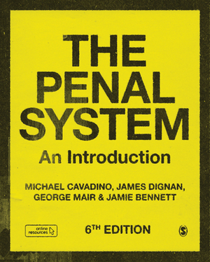 The Penal System: An Introduction by James Dignan, Mick Cavadino, George Mair