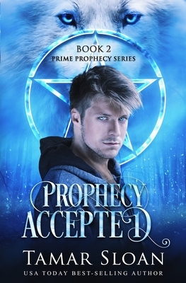 Prophecy Accepted: Prime Prophecy Series 2 by Tamar Sloan