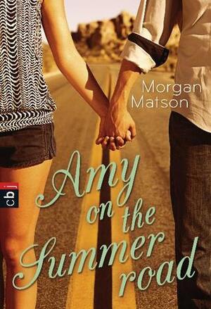 Amy on the Summer Road by Morgan Matson, Franka Reinhart
