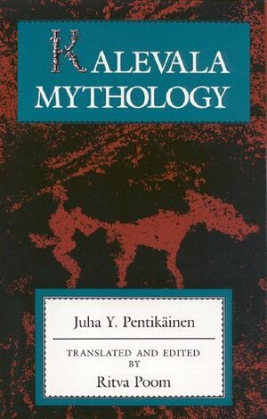 Kalevala Mythology by Juha Y. Pentikäinen