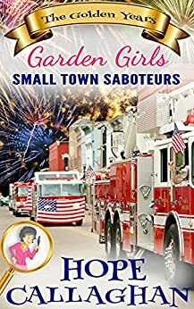 Small Town Saboteurs by Hope Callaghan