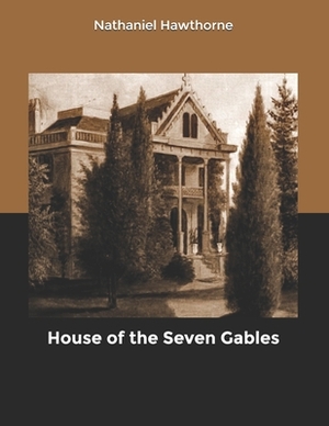 House of the Seven Gables by Nathaniel Hawthorne