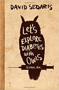 Să explorăm diabetul cu bufnițe by David Sedaris