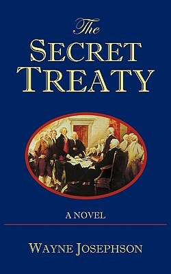 The Secret Treaty by Wayne Josephson