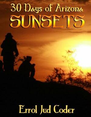 30 Days of Arizona Sunsets by Errol Jud Coder