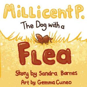 Millicent P. The Dog with a Flea by Sandra Barnes