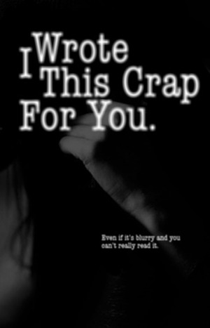 I Wrote This Crap for You by Edward Savio