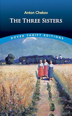 The Three Sisters by Anton Chekhov