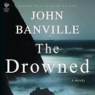 The Drowned: A Novel by John Banville