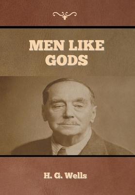 Men Like Gods by H.G. Wells