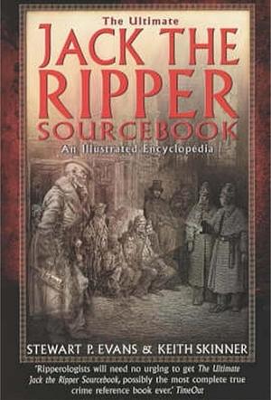 The Ultimate Jack the Ripper Sourcebook by stewart-p-evans-keith-skinner