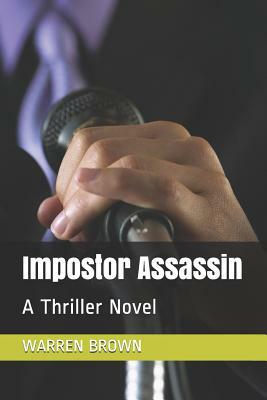 Impostor Assassin: A Thriller Novel by Warren Brown
