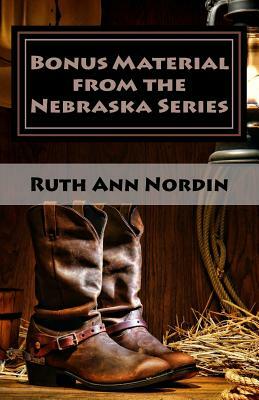 Bonus Material from the Nebraska Series by Ruth Ann Nordin