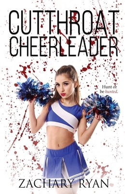 Cutthroat Cheerleader by Zachary Ryan