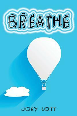 Breathe: Restoring Natural Breathing According to Your Body's Design and Improve Physical, Mental, and Emotional Health by Joey Lott
