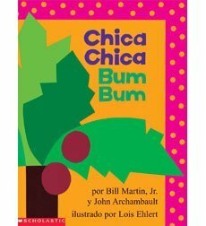 Chica Chica Bum Bum by Macarena Salas, Bill Martin Jr., Alexis Romay, Lois Ehlert, John Archambault