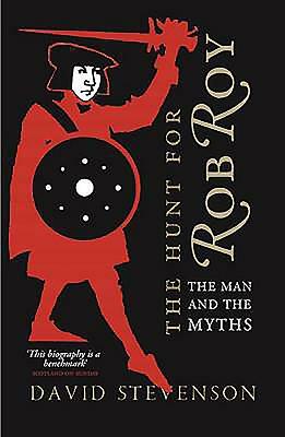 The Hunt for Rob Roy: The Man and the Myths by David Stevenson