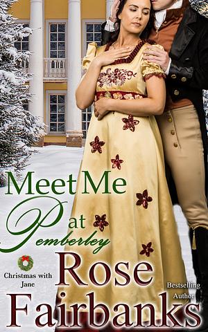 Meet Me at Pemberley by Rose Fairbanks