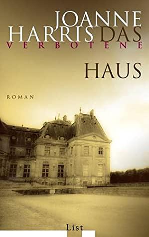 Das verbotene Haus by Joanne Harris