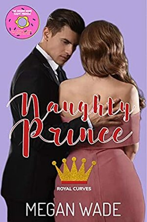 Naughty Prince by Megan Wade