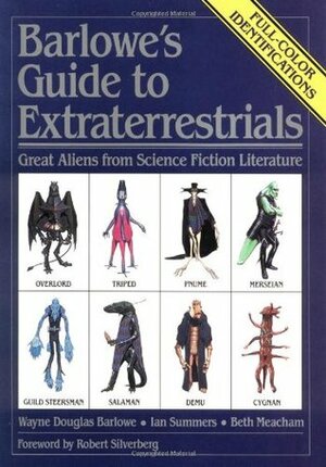 Barlowe's Guide to Extraterrestrials: Great Aliens from Science Fiction Literature by Beth Meacham, Wayne Barlowe, Ian Summers, Robert Silverberg