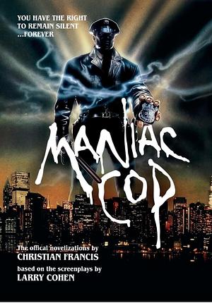 Maniac Cop: The Official Novelization Collection by Christian Francis