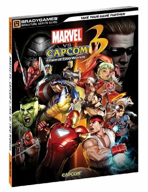 Marvel vs. Capcom 3 - Signature Series Guide by Ian Rogers, Joe Epstein, Campbell Tran, Adam Deats