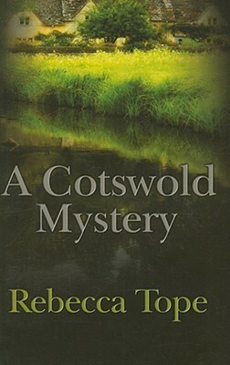A Cotswold Mystery by Rebecca Tope