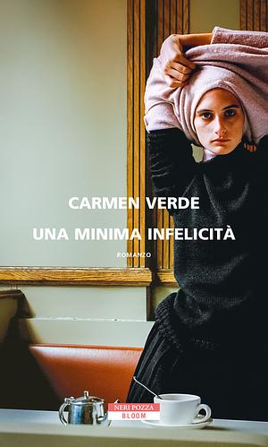 Una minima infelicità by Carmen Verde