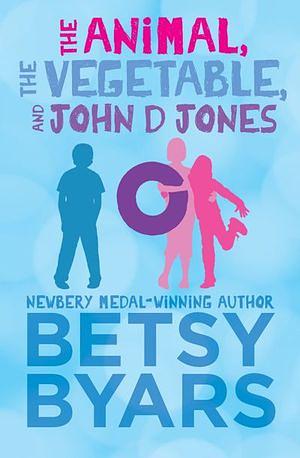 The Animal, the Vegetable, & John D Jones by Betsy Byars