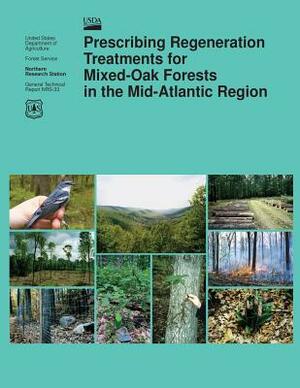 Prescribing Regeneration Treatments for Mixed-Oak Forests in the Mid-Atlantic Region by U. S. Department of Agriculture