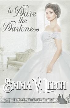 To Dare the Darkness by Emma V. Leech