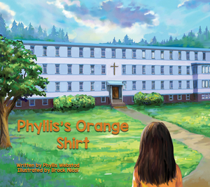 Phyllis's Orange Shirt by Phyllis Webstad